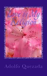 9781542777261-1542777267-Love is My Religion: Rooted in God