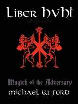 9781411660861-1411660862-Liber Hvhi: Magick of the Adversary