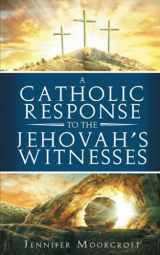 9781648038761-164803876X-A Catholic Response to the Jehovah's Witnesses