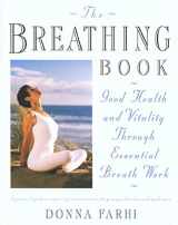 9780805042979-0805042970-The Breathing Book: Good Health and Vitality Through Essential Breath Work