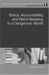 9781856045964-185604596X-Ethics, Accountability, and Recordkeeping in a Dangerous World (Principles and Practice in Records Management and Archives)