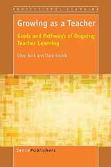 9789462095595-9462095590-Growing As a Teacher: Goals and Pathways of Ongoing Teacher Learning