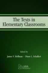 9780805843880-0805843884-The Texts in Elementary Classrooms (Volume in the Center for the Improvement of Early Reading Achievement (cierA) Series)