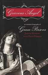 9781560256731-1560256737-Grievous Angel: An Intimate Biography of Gram Parsons