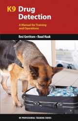 9781550596816-1550596810-K9 Drug Detection: A Manual for Training and Operations (K9 Professional Training Series)