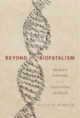 9780231171885-0231171889-Beyond Biofatalism: Human Nature for an Evolving World