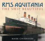9780752444444-0752444441-RMS Aquitania: The Ship Beautiful