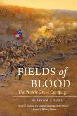9781469609898-1469609894-Fields of Blood: The Prairie Grove Campaign (Civil War America)