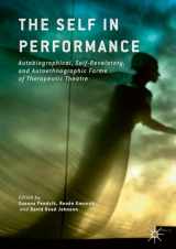 9781137541536-1137541539-The Self in Performance: Autobiographical, Self-Revelatory, and Autoethnographic Forms of Therapeutic Theatre