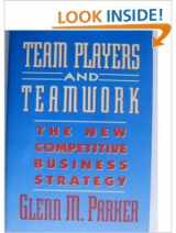 9781555422578-1555422578-Team Players and Teamwork: The New Competitive Business Strategy (Jossey Bass Business & Management Series)