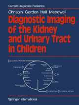9781447130994-1447130995-Diagnostic Imaging of the Kidney and Urinary Tract in Children (Current Diagnostic Pediatrics)