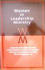 9780963558183-0963558188-Women in Leadership Ministry (A Summary of the Biblical Position of the Foursquare Church Concerning God's Grace and a Woman's Potential Under His Sovereignty and Call)