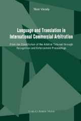 9789067042338-9067042331-Language and Translation in International Commercial Arbitration: From the Constitution of the Arbitral Tribunal through Recognition and Enforcement Proceedings
