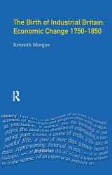 9781138159020-1138159026-The Birth of Industrial Britain: Economic Change 1750-1850 (Seminar Studies)