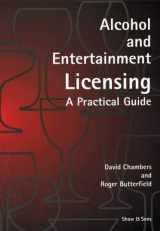 9780721916903-0721916902-Alcohol and Entertainment Licensing: A Practical Guide
