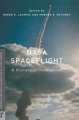 9783319601120-3319601121-NASA Spaceflight: A History of Innovation (Palgrave Studies in the History of Science and Technology)