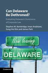 9781108714099-1108714099-Can Delaware Be Dethroned?: Evaluating Delaware's Dominance of Corporate Law