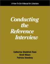 9781555704322-1555704328-Conducting the Reference Interview: A How-To-Do-It Manual for Librarians (How to Do It Manuals for Librarians)