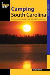9780762784363-0762784369-Camping South Carolina: A Comprehensive Guide To Public Tent And Rv Campgrounds (State Camping Series)