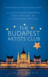 9781703378382-1703378385-The Budapest Artists' Club (The Budapest Laura McLove Series)
