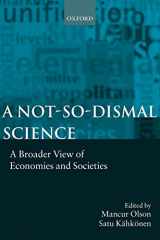 9780198294900-0198294905-A Not-so-dismal Science: A Broader View of Economies and Societies