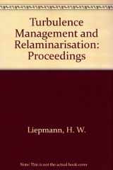 9780387185743-0387185747-Turbulence Management and Relaminarisation: Proceedings of the Iutam Symposium, Bangalore, India, 1987