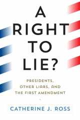 9780812253252-0812253256-A Right to Lie?: Presidents, Other Liars, and the First Amendment