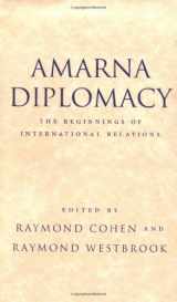 9780801861994-0801861993-Amarna Diplomacy: The Beginnings of International Relations