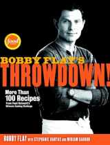9780307719164-0307719162-Bobby Flay's Throwdown!: More Than 100 Recipes from Food Network's Ultimate Cooking Challenge: A Cookbook