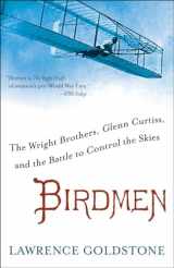 9780345538055-0345538056-Birdmen: The Wright Brothers, Glenn Curtiss, and the Battle to Control the Skies