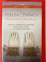 9780198802648-0198802641-Feeling Things: Objects and Emotions through History (Emotions in History)