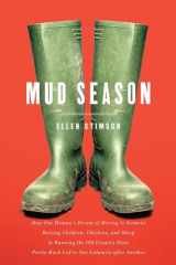 9781581572049-1581572042-Mud Season: How One Woman's Dream of Moving to Vermont, Raising Children, Chickens and Sheep, and Running the Old Country Store Pretty Much Led to One Calamity After Another