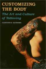 9780877227649-0877227640-Customizing The Body: The Art and Culture of Tattooing