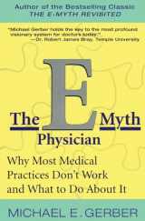 9780060938406-0060938404-The E-Myth Physician: Why Most Medical Practices Don't Work and What to Do About It