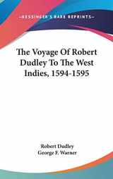 9780548230404-0548230404-The Voyage Of Robert Dudley To The West Indies, 1594-1595