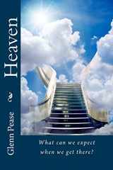 9781530303465-153030346X-Heaven: What can we expect when we get there?