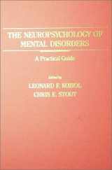 9780398059057-0398059055-The Neuropsychology of Mental Disorders: A Practical Guide