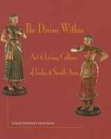 9789810567057-9810567057-The Divine Within: Art & Living Culture of India & South Asia