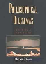 9780195106930-0195106938-Philosophical Dilemmas: Building a Worldview (Philosophy of Mind Series)