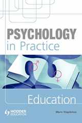 9780340643297-0340643293-Psychology in Practice: Education