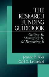 9780761902317-0761902317-The Research Funding Guidebook: Getting It, Managing It, and Renewing It