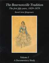 9781852730758-1852730757-The Bournonville Tradition: The First Fifty Years, 1829-1879