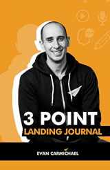 9781775126324-1775126323-3 Point Landing Journal: Your powerful companion to go from just watching another video to actually taking action in your life.