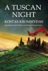 9781708045999-1708045996-A Tuscan Night: A novel set in Italy and Greece