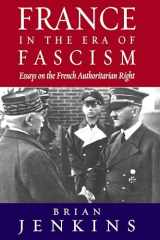 9781845452971-1845452976-France in The Era of Fascism: Essays on the French Authoritarian Right