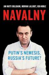9780197611708-0197611702-Navalny: Putin's Nemesis, Russia's Future?