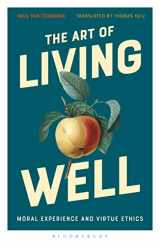 9781350012868-1350012866-The Art of Living Well: Moral Experience and Virtue Ethics