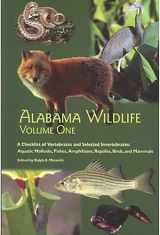 9780817351304-0817351302-Alabama Wildlife, Volume 1: A Checklist of Vertebrates and Selected Invertebrates: Aquatic Mollusks, Fishes, Amphibians, Reptiles, Birds, and Mammals (Volume 1)