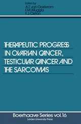 9789400991552-940099155X-Therapeutic Progress in Ovarian Cancer, Testicular Cancer and the Sarcomas (Boerhaave Series for Postgraduate Medical Education, 16)