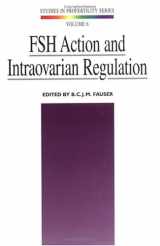 9781850709572-1850709572-FSH: Action and Intraovarian Regulation (Studies in Profertility Series)